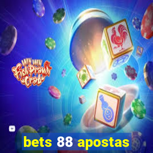 bets 88 apostas